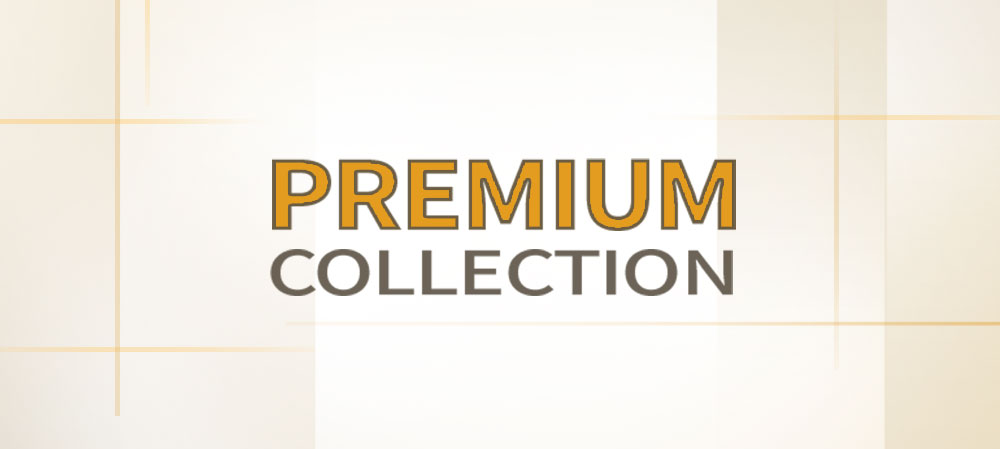 PREMIUM COLLECTION
